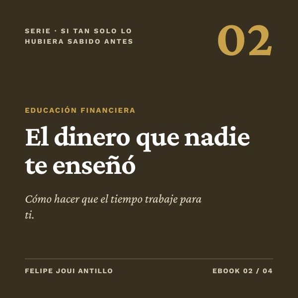 Ebook El dinero que nadie te enseñó - Felipe Joui